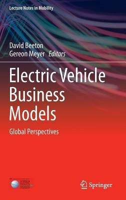 Electric Vehicle Business Models: Global Perspectives by Beeton, David