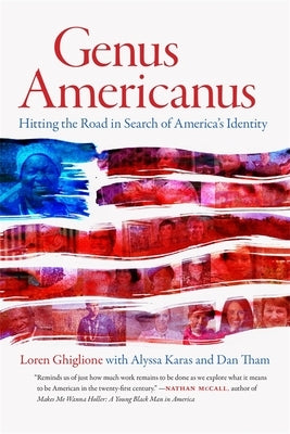 Genus Americanus: Hitting the Road in Search of America's Identity by Ghiglione, Loren