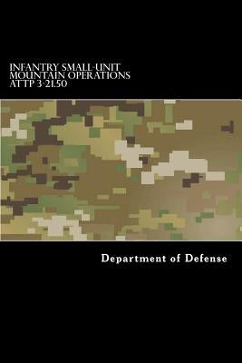 Infantry Small-Unit Mountain Operations ATTP 3-21.50 by Anderson, Taylor