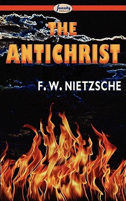 The Antichrist by Nietzsche, Friedrich Wilhelm