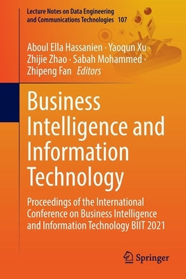 Business Intelligence and Information Technology: Proceedings of the International Conference on Business Intelligence and Information Technology Biit by Hassanien, Aboul Ella