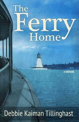 The Ferry Home by Tillinghast, Debbie Kaiman