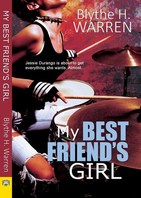 My Best Friend's Girl by Warren, Blythe H.