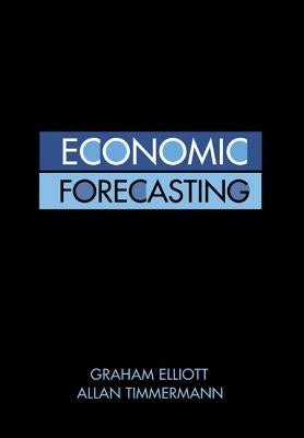 Economic Forecasting by Elliott, Graham