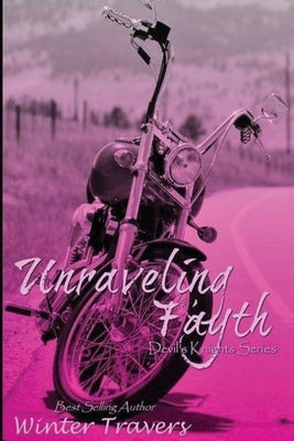 Unraveling Fayth: Devil's Knights Series by Travers, Winter