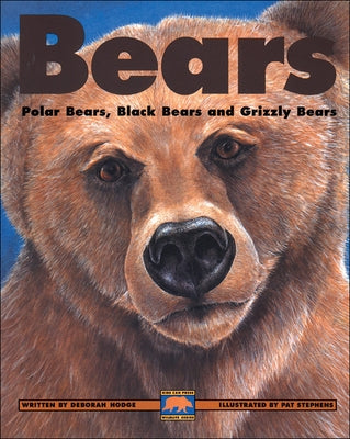 Bears: Polar Bears, Black Bears and Grizzly Bears by Hodge, Deborah