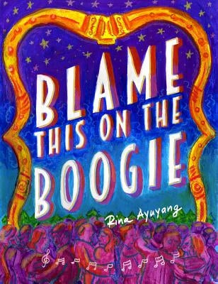Blame This on the Boogie by Ayuyang, Rina