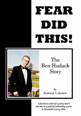 Fear Did This!: The Ben Hudach Story by Hudach, Frederick V.