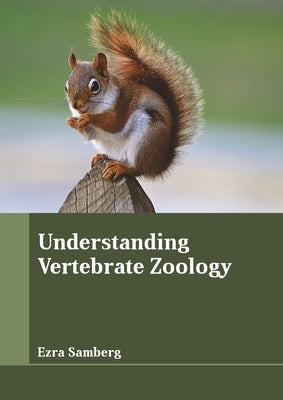 Understanding Vertebrate Zoology by Samberg, Ezra