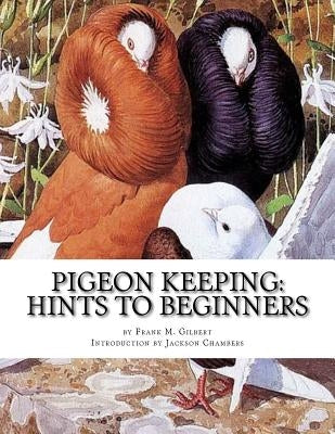 Pigeon Keeping: Hints To Beginners by Chambers, Jackson