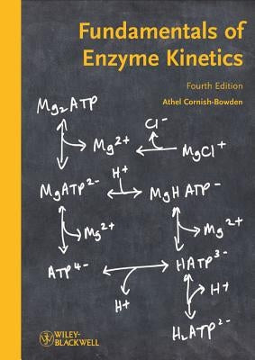 Fundamentals of Enzyme Kinetics by Cornish-Bowden, Athel