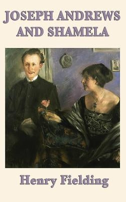 Joseph Andrews and Shamela by Fielding, Henry