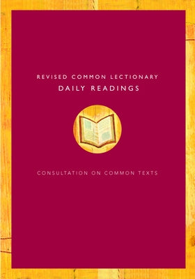 Revised Common Lectionary Daily Readings: Consultation on Common Texts by Augsburg Fortress