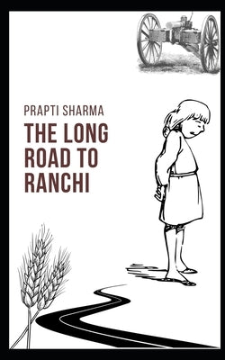 The Long Road to Ranchi by Sharma, Prapti