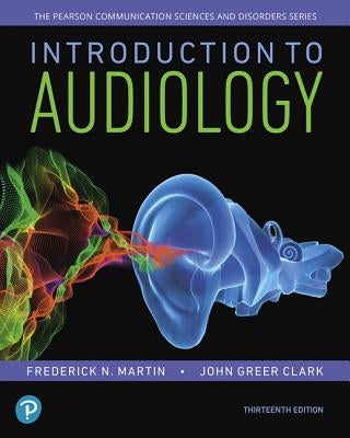 Introduction to Audiology, with Enhanced Pearson Etext -- Access Card Package [With Access Code] by Martin, Frederick
