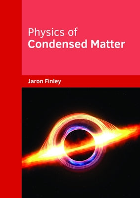 Physics of Condensed Matter by Finley, Jaron