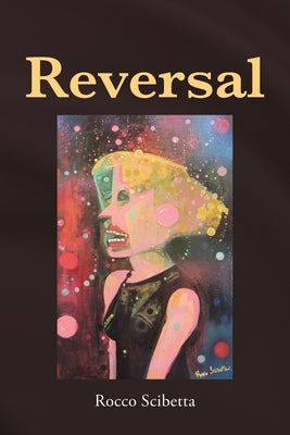 Reversal by Rocco Scibetta