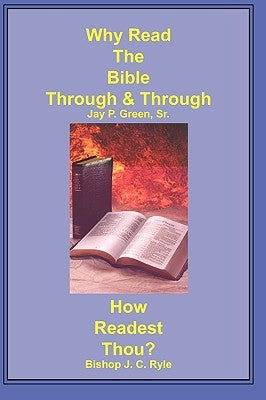 Why Read the Bible Through & How Readest Thou? by Green, Jay Patrick, Sr.