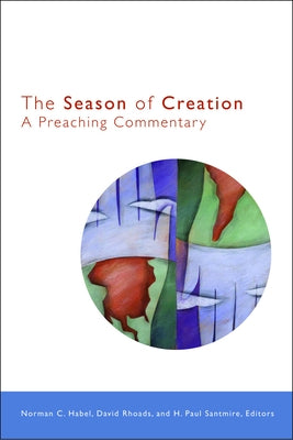 The Season of Creation: A Preaching Commentary by Rhoads, David