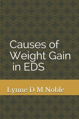 Causes of Weight Gain in EDS by Noble, Lynne D. M.