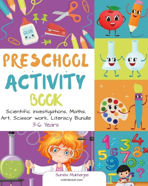 Preschool Activity Book: Scientific Investigation, Math, Art, Scissor Work, Literacy Bundle 3-6 Years by Mukherjee, Sumita