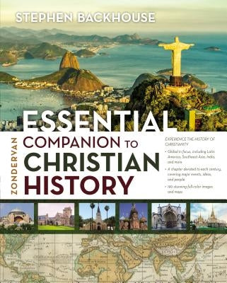 Zondervan Essential Companion to Christian History by Backhouse, Stephen