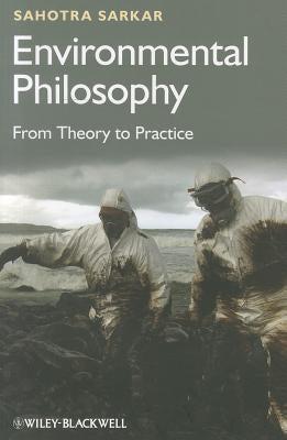 Environmental Philosophy by Sarkar, Sahotra