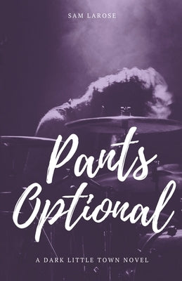 Pants Optional by Larose, Sam