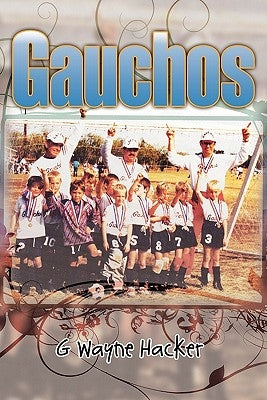 Gauchos by Hacker, G. Wayne