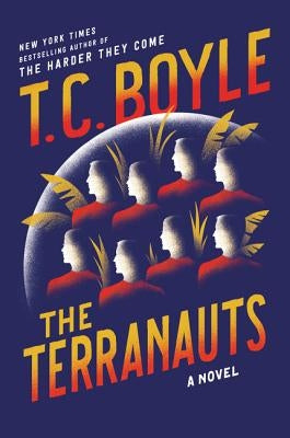The Terranauts by Boyle, T. C.