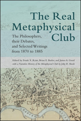 The Real Metaphysical Club by Ryan, Frank X.