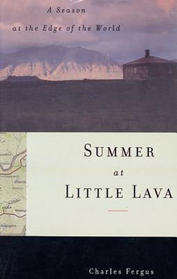 Summer at Little Lava: A Season at the Edge of the World by Fergus, Charles