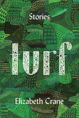 Turf: Stories by Crane, Elizabeth
