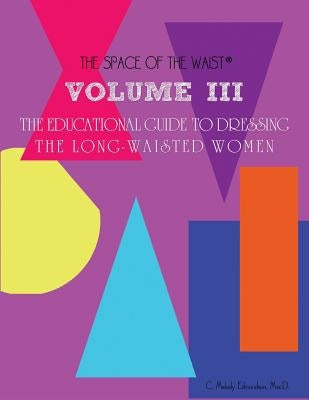 Volume III - The Educational Guide to Dressing the Long-Waisted Women by Body Shape by Russell, David a.