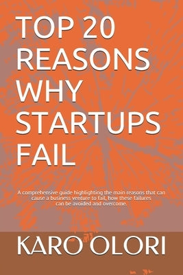 Top 20 Reasons Why Startups Fail by Olori, Karo