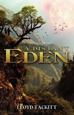 A Distant Eden by Tackitt, Lloyd