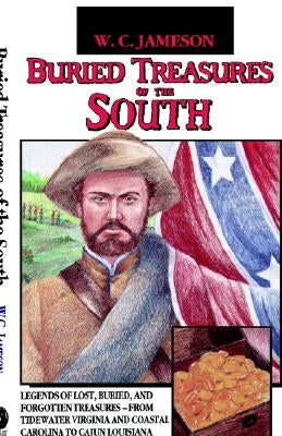 Buried Treasures of the South by Jameson, W. C.