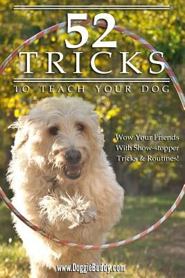52 Tricks To Teach Your Dog by Doggiebuddy