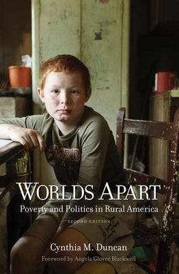 Worlds Apart: Poverty and Politics in Rural America by Duncan, Cynthia M.