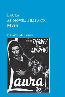 Laura as Novel, Film, and Myth by McNamara, Eugene