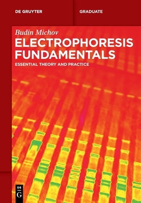Electrophoresis Fundamentals by Michov, Budin