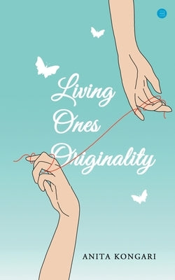 Living Ones Originality by Kongari, Anita