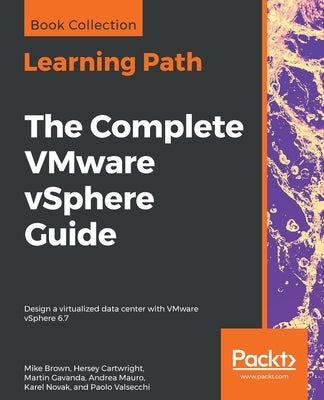 The Complete VMware vSphere Guide by Brown, Mike