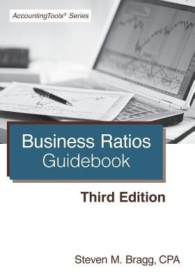 Business Ratios Guidebook: Third Edition by Bragg, Steven M.