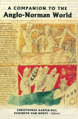 A Companion to the Anglo-Norman World by Harper-Bill, Christopher
