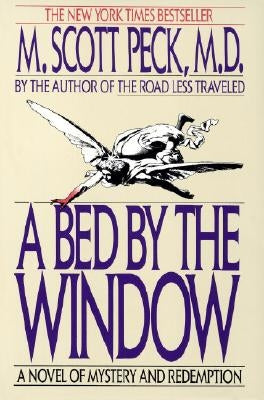 A Bed by the Window: A Novel of Mystery and Redemption by Peck, M. Scott