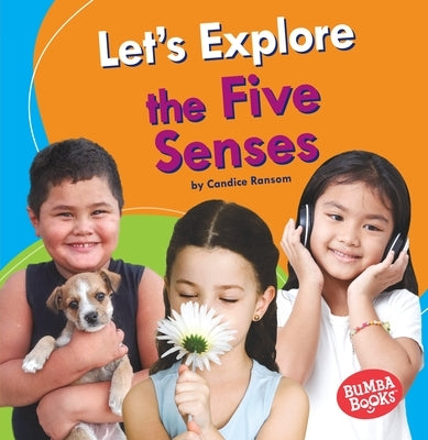 Let's Explore the Five Senses by Ransom, Candice