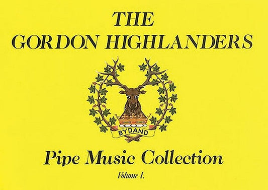 The Gordon Highlanders Pipe Music Collection, Volume I by Graham, Peter