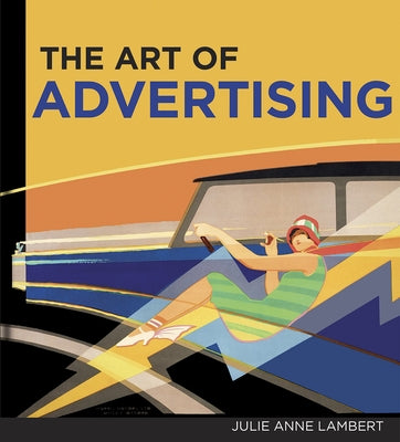 The Art of Advertising, the by Lambert, Julie Anne