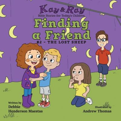 Finding a Friend: #2-The Lost Sheep by Henderson Maestas, Debbie